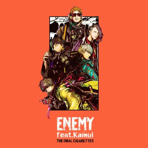 The Oral Cigarettes : ENEMY feat.Kamui